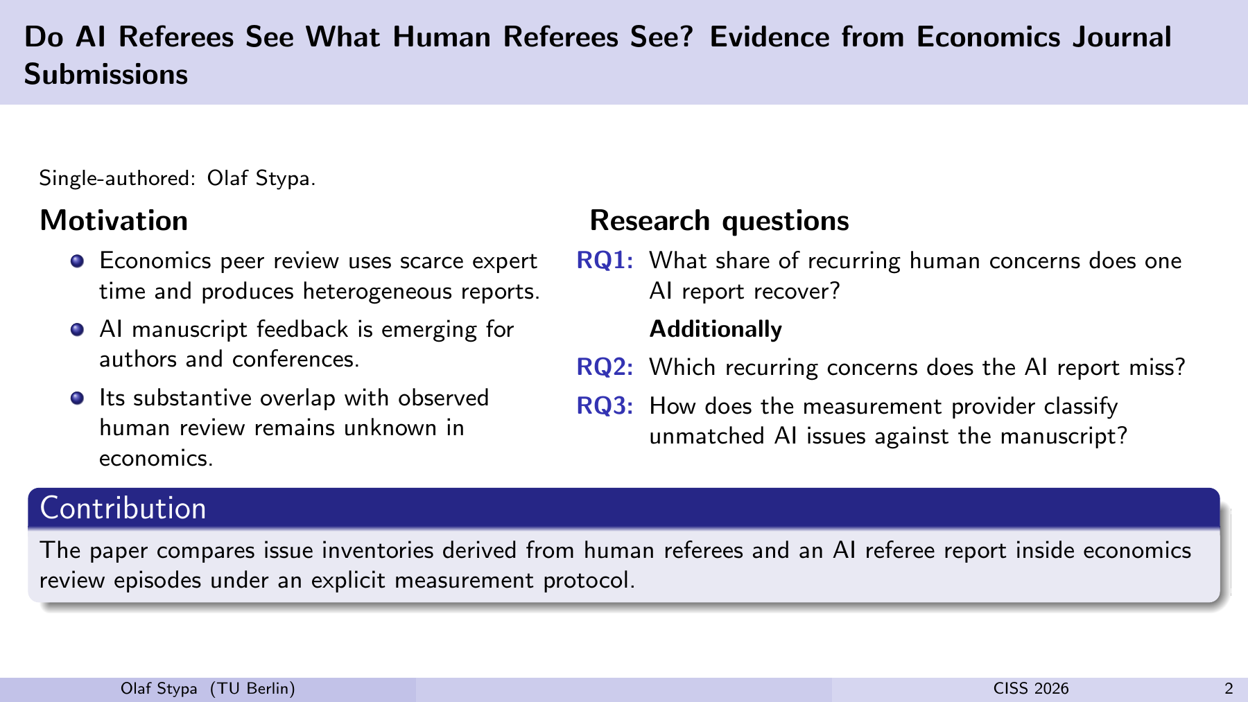 Do AI Referees See What Human Referees See? Evidence from Economics Journal Submissions Single-authored: Olaf Stypa. Motivation Economics peer review uses scarce expert time and produces heterogeneous reports. AI manuscript feedback is emerging for authors and conferences. Its substantive overlap with observed human review remains unknown in economics. Research questions RQ1:What share of recurring human concerns does one AI report recover? Additionally RQ2:Which recurring concerns does the AI report miss? RQ3:How does the measurement provider classify unmatched AI issues against the manuscript? Contribution The paper compares issue inventories derived from human referees and an AI referee report inside economics review episodes under an explicit measurement protocol. Olaf Stypa (TU Berlin) CISS 2026 2